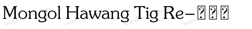 Mongol Hawang Tig Re字体转换